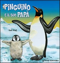 Pinguino_E_Il_Suo_Papa`_-Wolf_Matt